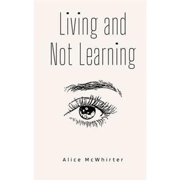 Living and Not Learning