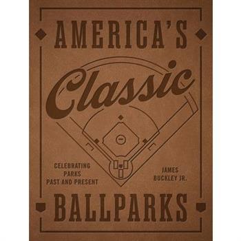 America's Classic Ballparks - Revised Edition
