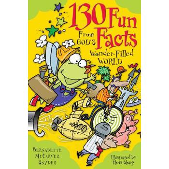 130 Fun Facts from God’s Wonder-Filled World