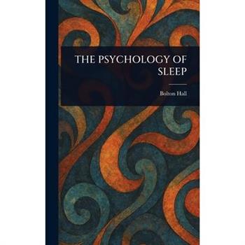 The Psychology of Sleep