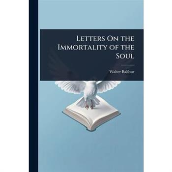 Letters On the Immortality of the Soul