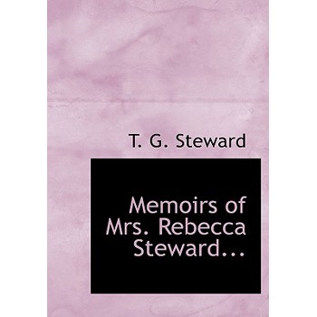 Memoirs of Mrs. Rebecca Steward...