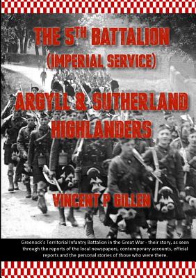 The 5th Battalion - Imperial Service - Argyll & Sutherland Highlanders