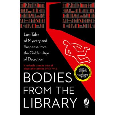 Bodies from the Library: Lost Classic Stories by Masters of the Golden Age