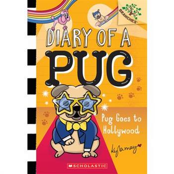 Pug Goes to Hollywood: A Branches Book (Diary of a Pug #15)