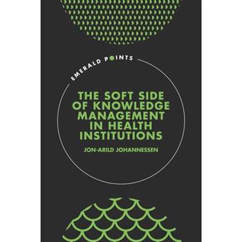 The Soft Side of Knowledge Management in Health Institutions
