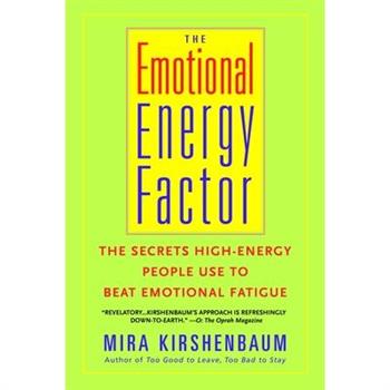 The Emotional Energy Factor: The Secrets High-Energy People Use to Beat Emotiona