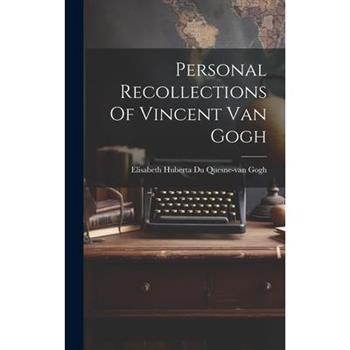 Personal Recollections Of Vincent Van Gogh