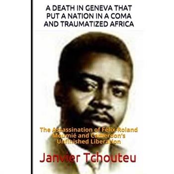 A Death in Geneva That Put a Nation in a Coma and Traumatized Africa