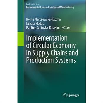 Implementation of Circular Economy in Supply Chains and Production Systems