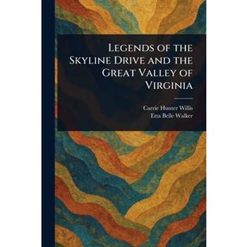Legends of the Skyline Drive and the Great Valley of Virginia