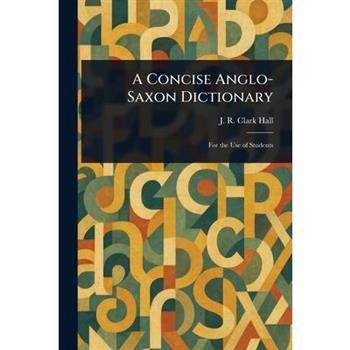 A Concise Anglo-Saxon Dictionary
