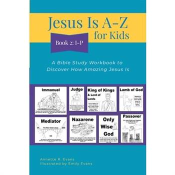 Jesus Is A-Z for Kids Book 2