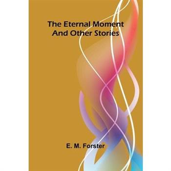 The eternal moment, and other stories