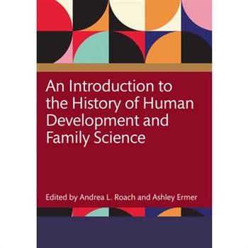 An Introduction to the History of Human Development and Family Science
