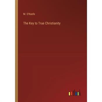 The Key to True Christianity
