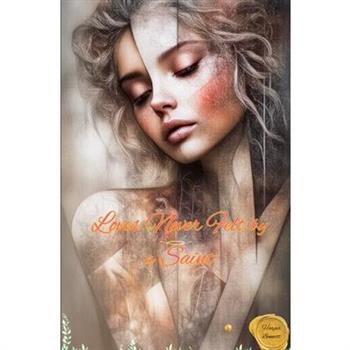 Loves Never Felt by a Saint