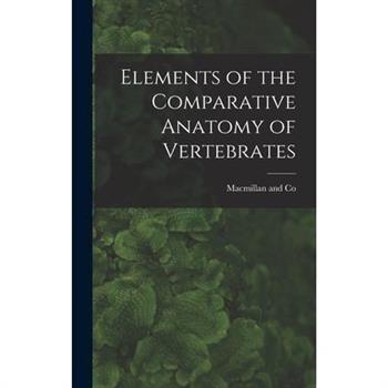 Elements of the Comparative Anatomy of Vertebrates