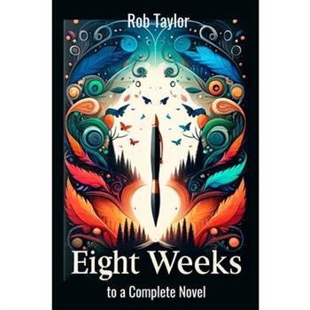 Eight Weeks to a Complete Novel
