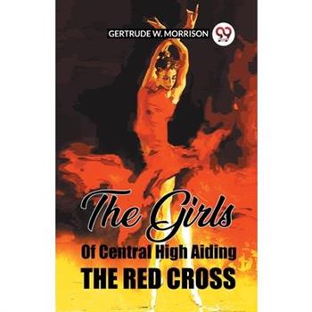 The Girls Of Central High Aiding The Red Cross