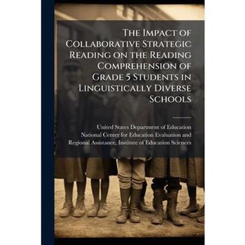 The Impact of Collaborative Strategic Reading on the Reading Comprehension of Grade 5 Students in Linguistically Diverse Schools