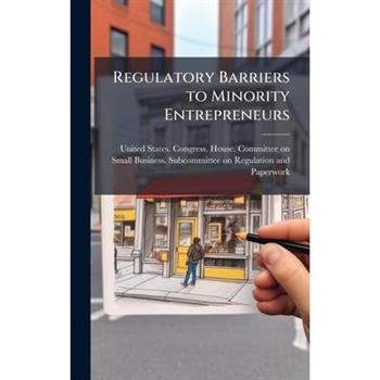 Regulatory Barriers to Minority Entrepreneurs