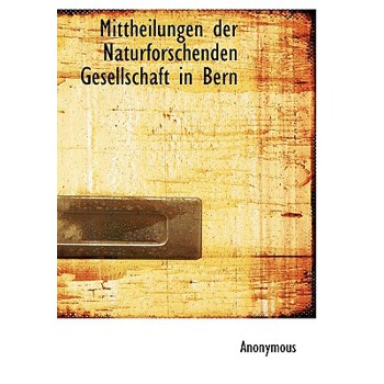 Mittheilungen Der Naturforschenden Gesellschaft in Bern