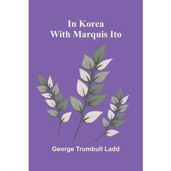 In Korea With Marquis Ito