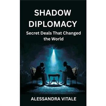 Shadow Diplomacy