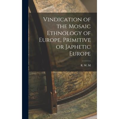 Vindication of the Mosaic Ethnology of Europe, Primitive or Japhetic Europe