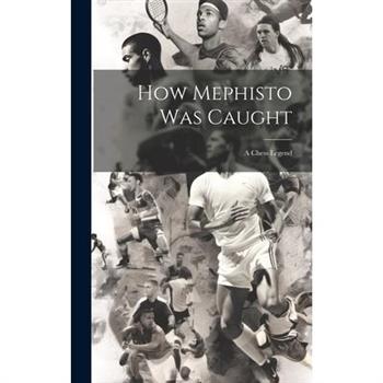 How Mephisto Was Caught