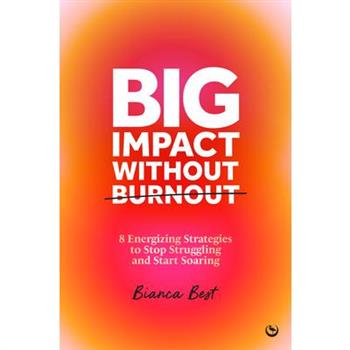 Big Impact Without Burnout