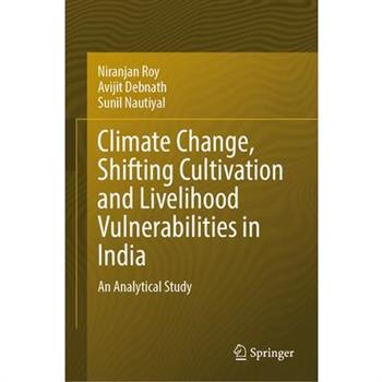 Climate Change, Shifting Cultivation and Livelihood Vulnerabilities in India