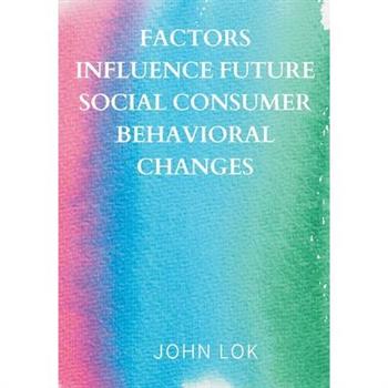 Factors Influence Future Social Consumer Behavioral Changes