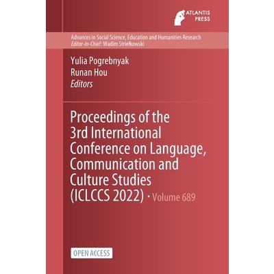 Proceedings of the 3rd International Conference on Language, Communication and Culture Studies (ICLCCS 2022)