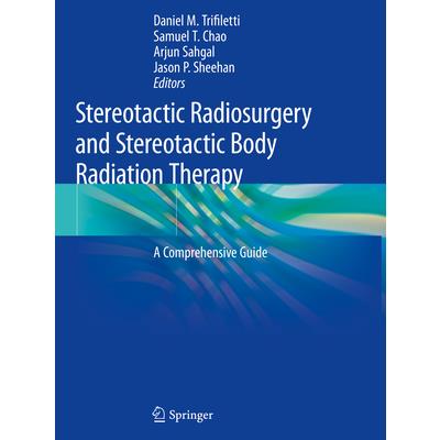 Stereotactic Radiosurgery and Stereotactic Body Radiation Therapy