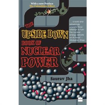 The Upside Down Book Of Nuclear Power