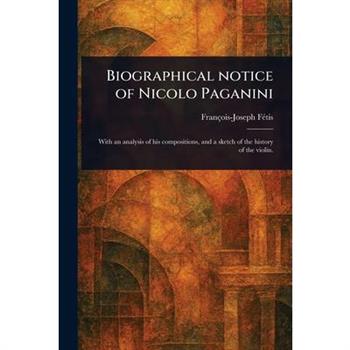 Biographical Notice of Nicolo Paganini