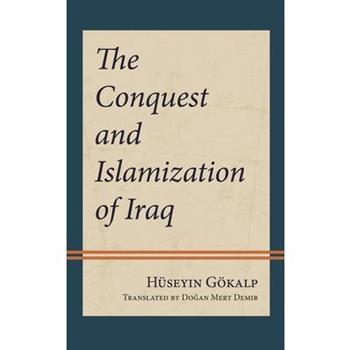 The Conquest and Islamization of Iraq