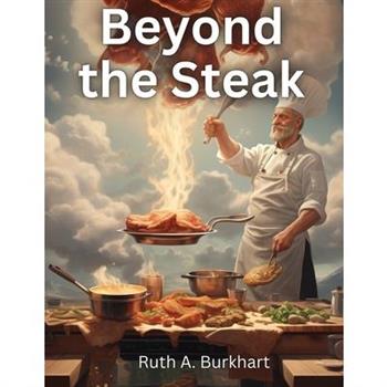 Beyond the Steak