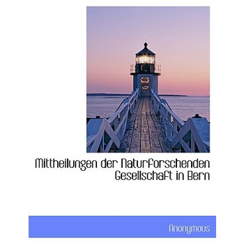 Mittheilungen Der Naturforschenden Gesellschaft in Bern