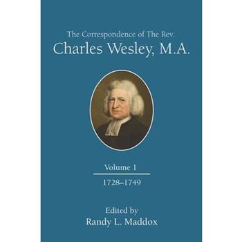 The Correspondence of the Rev. Charles Wesley, M.A. Volume 1