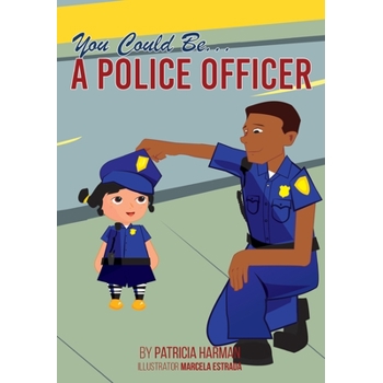 You Could Be a Police Officer