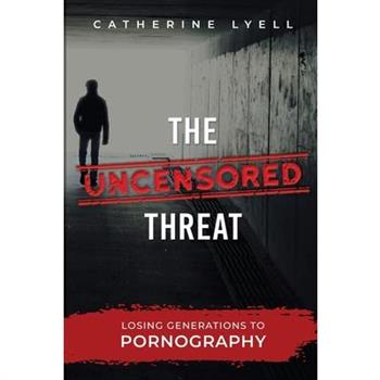 The Uncensored Threat
