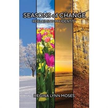 Seasons of Change ”Reclaiming My Identity”