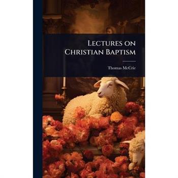Lectures on Christian Baptism