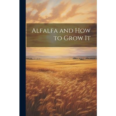 Alfalfa and how to Grow It