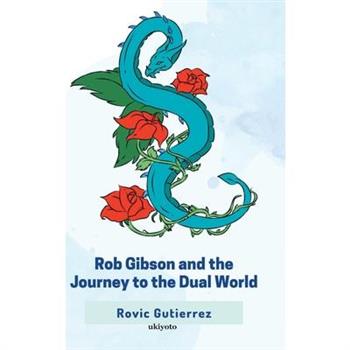 Rob Gibson and the Journey to the Dual World