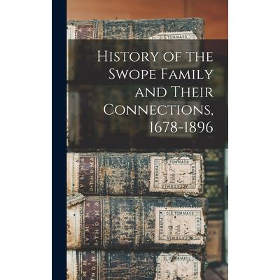 History of the Swope Family and Their Connections, 1678-1896