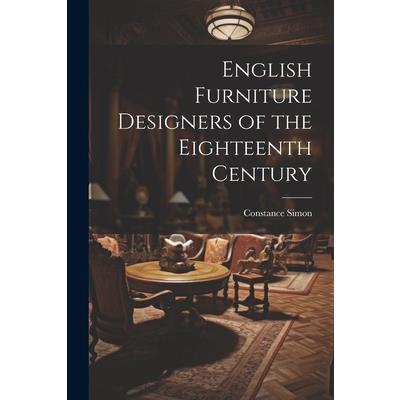 English Furniture Designers of the Eighteenth Century